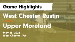 West Chester Rustin  vs Upper Moreland  Game Highlights - May 18, 2022