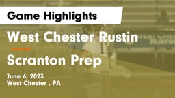 West Chester Rustin  vs Scranton Prep  Game Highlights - June 6, 2023