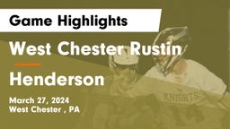 West Chester Rustin  vs Henderson  Game Highlights - March 27, 2024