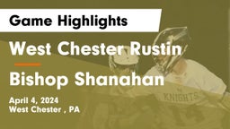 West Chester Rustin  vs Bishop Shanahan  Game Highlights - April 4, 2024