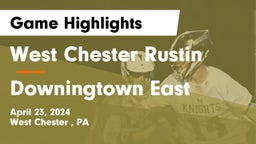 West Chester Rustin  vs Downingtown East  Game Highlights - April 23, 2024