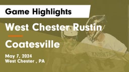 West Chester Rustin  vs Coatesville  Game Highlights - May 7, 2024