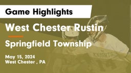 West Chester Rustin  vs Springfield Township  Game Highlights - May 15, 2024