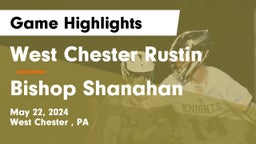 West Chester Rustin  vs Bishop Shanahan  Game Highlights - May 22, 2024