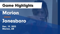 Marion  vs Jonesboro  Game Highlights - Dec. 19, 2023