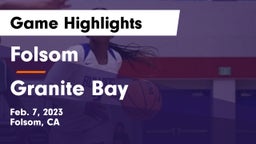 Folsom  vs Granite Bay  Game Highlights - Feb. 7, 2023