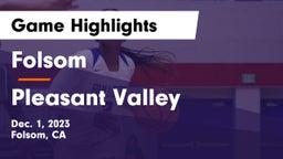 Folsom  vs Pleasant Valley  Game Highlights - Dec. 1, 2023