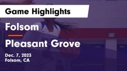 Folsom  vs Pleasant Grove  Game Highlights - Dec. 7, 2023