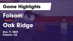 Folsom  vs Oak Ridge  Game Highlights - Dec. 9, 2023