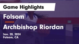 Folsom  vs Archbishop Riordan  Game Highlights - Jan. 20, 2024