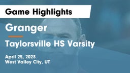 Granger  vs Taylorsville HS Varsity Game Highlights - April 25, 2023
