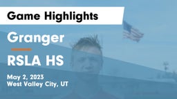 Granger  vs RSLA HS Game Highlights - May 2, 2023