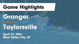 Granger  vs Taylorsville Game Highlights - April 23, 2024