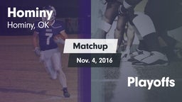 Matchup: Hominy  vs. Playoffs 2016