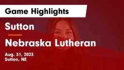 Sutton  vs Nebraska Lutheran  Game Highlights - Aug. 31, 2023