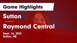 Sutton  vs Raymond Central  Game Highlights - Sept. 16, 2023