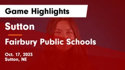 Sutton  vs Fairbury Public Schools Game Highlights - Oct. 17, 2023