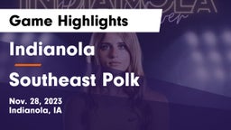 Indianola  vs Southeast Polk  Game Highlights - Nov. 28, 2023