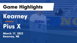 Kearney  vs Pius X  Game Highlights - March 17, 2022