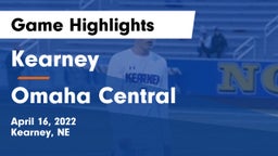 Kearney  vs Omaha Central  Game Highlights - April 16, 2022