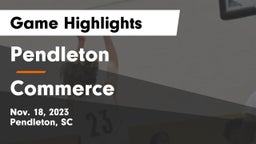 Pendleton  vs Commerce  Game Highlights - Nov. 18, 2023