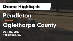 Pendleton  vs Oglethorpe County  Game Highlights - Dec. 22, 2023