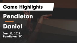 Pendleton  vs Daniel  Game Highlights - Jan. 13, 2022