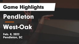 Pendleton  vs West-Oak  Game Highlights - Feb. 8, 2022
