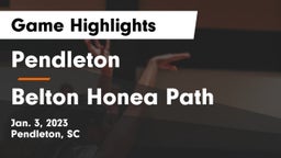 Pendleton  vs Belton Honea Path  Game Highlights - Jan. 3, 2023