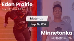 Matchup: Eden Prairie High vs. Minnetonka  2016