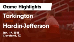 Tarkington  vs Hardin-Jefferson  Game Highlights - Jan. 19, 2018