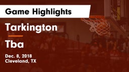 Tarkington  vs Tba Game Highlights - Dec. 8, 2018