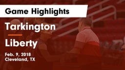 Tarkington  vs Liberty  Game Highlights - Feb. 9, 2018