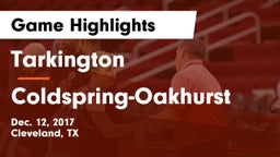 Tarkington  vs Coldspring-Oakhurst  Game Highlights - Dec. 12, 2017