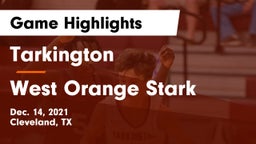 Tarkington  vs West Orange Stark  Game Highlights - Dec. 14, 2021