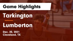 Tarkington  vs Lumberton  Game Highlights - Dec. 20, 2021