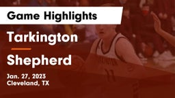 Tarkington  vs Shepherd  Game Highlights - Jan. 27, 2023