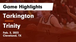 Tarkington  vs Trinity  Game Highlights - Feb. 3, 2023