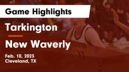 Tarkington  vs New Waverly  Game Highlights - Feb. 10, 2023