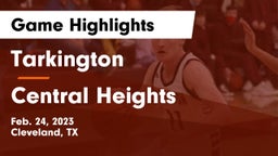 Tarkington  vs Central Heights  Game Highlights - Feb. 24, 2023