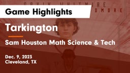 Tarkington  vs Sam Houston Math Science & Tech  Game Highlights - Dec. 9, 2023