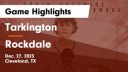 Tarkington  vs Rockdale  Game Highlights - Dec. 27, 2023