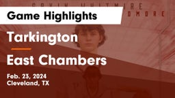 Tarkington  vs East Chambers  Game Highlights - Feb. 23, 2024