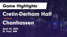 Cretin-Derham Hall  vs Chanhassen  Game Highlights - April 22, 2023