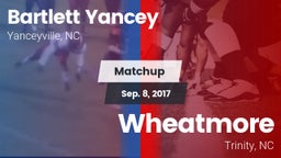 Matchup: Bartlett Yancey vs. Wheatmore  2017