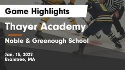 Thayer Academy  vs Noble & Greenough School Game Highlights - Jan. 15, 2022