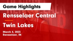 Rensselaer Central  vs Twin Lakes  Game Highlights - March 4, 2023