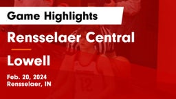 Rensselaer Central  vs Lowell  Game Highlights - Feb. 20, 2024
