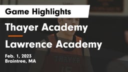 Thayer Academy  vs Lawrence Academy Game Highlights - Feb. 1, 2023