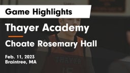 Thayer Academy  vs Choate Rosemary Hall  Game Highlights - Feb. 11, 2023